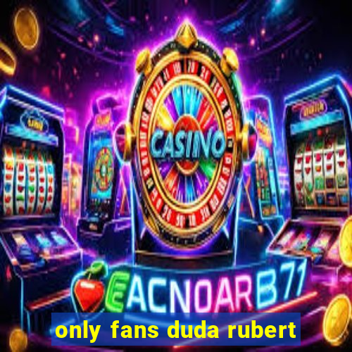 only fans duda rubert